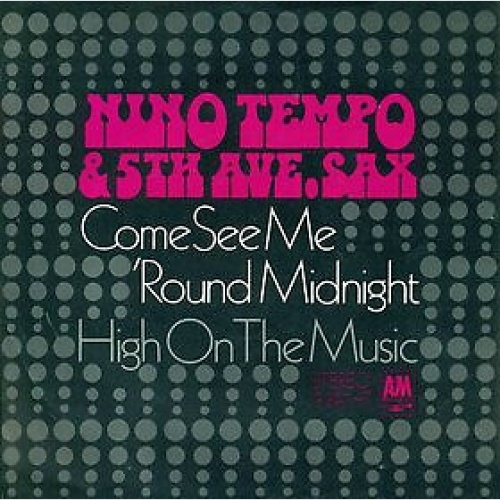 7" Nino Tempo And The 5th Ave. Sax* - Come See Me 'Round Midnight