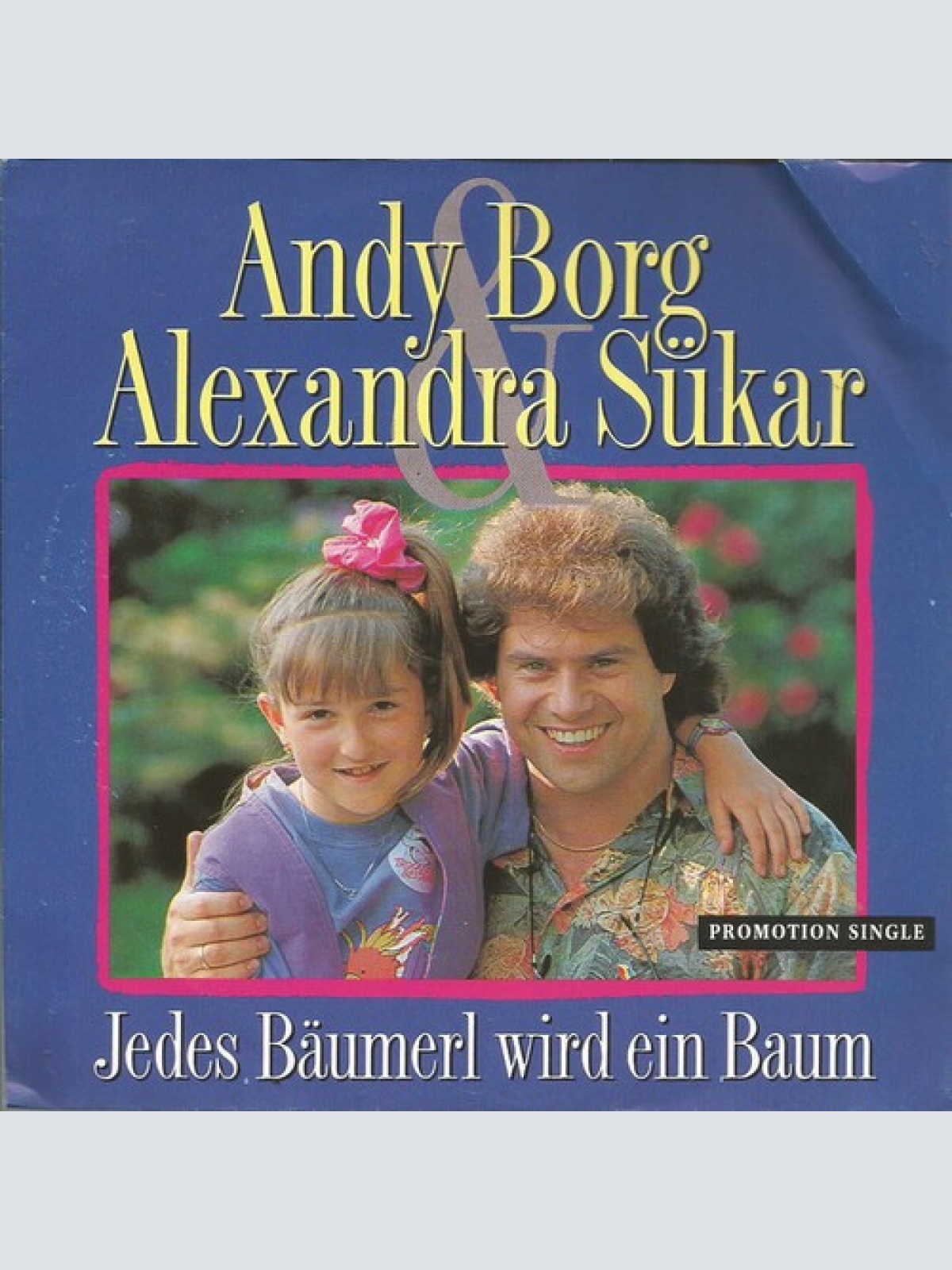 7", Single, Promo Andy Borg & Alexandra* - Jedes Bäumerl Wird Ein Baum