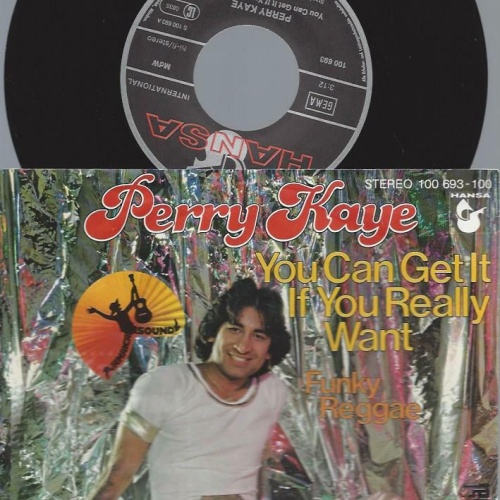 7"    Perry Kaye  You Can Get It If You Really Want