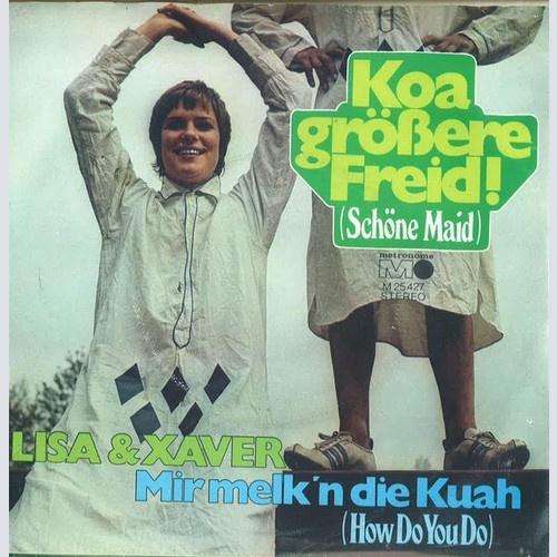7", Single Lisa* & Xaver (4) - Koa Größere Freid! (Schöne Maid)