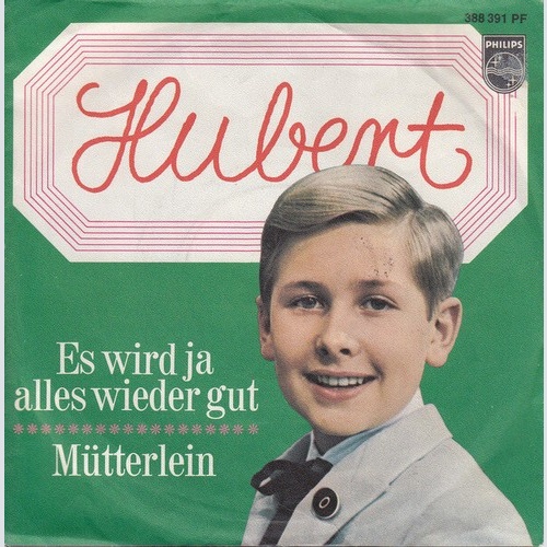 7", Single Hubert* - Es Wird Ja Alles Wieder Gut