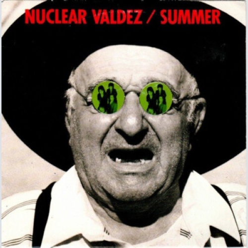 7", Single Nuclear Valdez - Summer