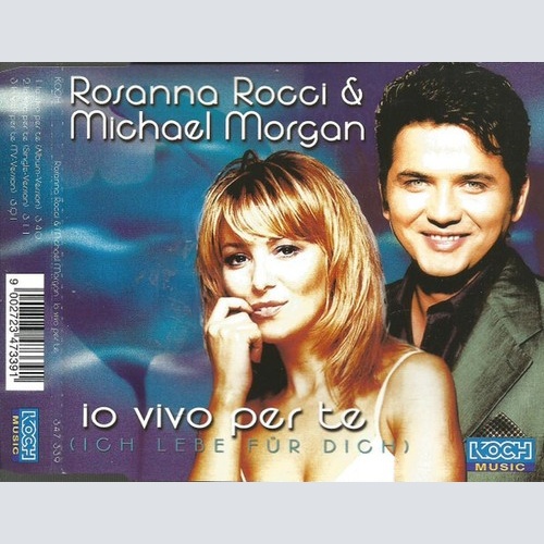 CD, Maxi Rosanna Rocci & Michael Morgan (2) - Io Vivo Per Te (Ich Lebe Für Dich)