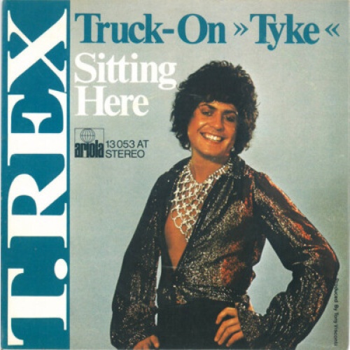 7", Single T. Rex - Truck-On »Tyke« / Sitting Here