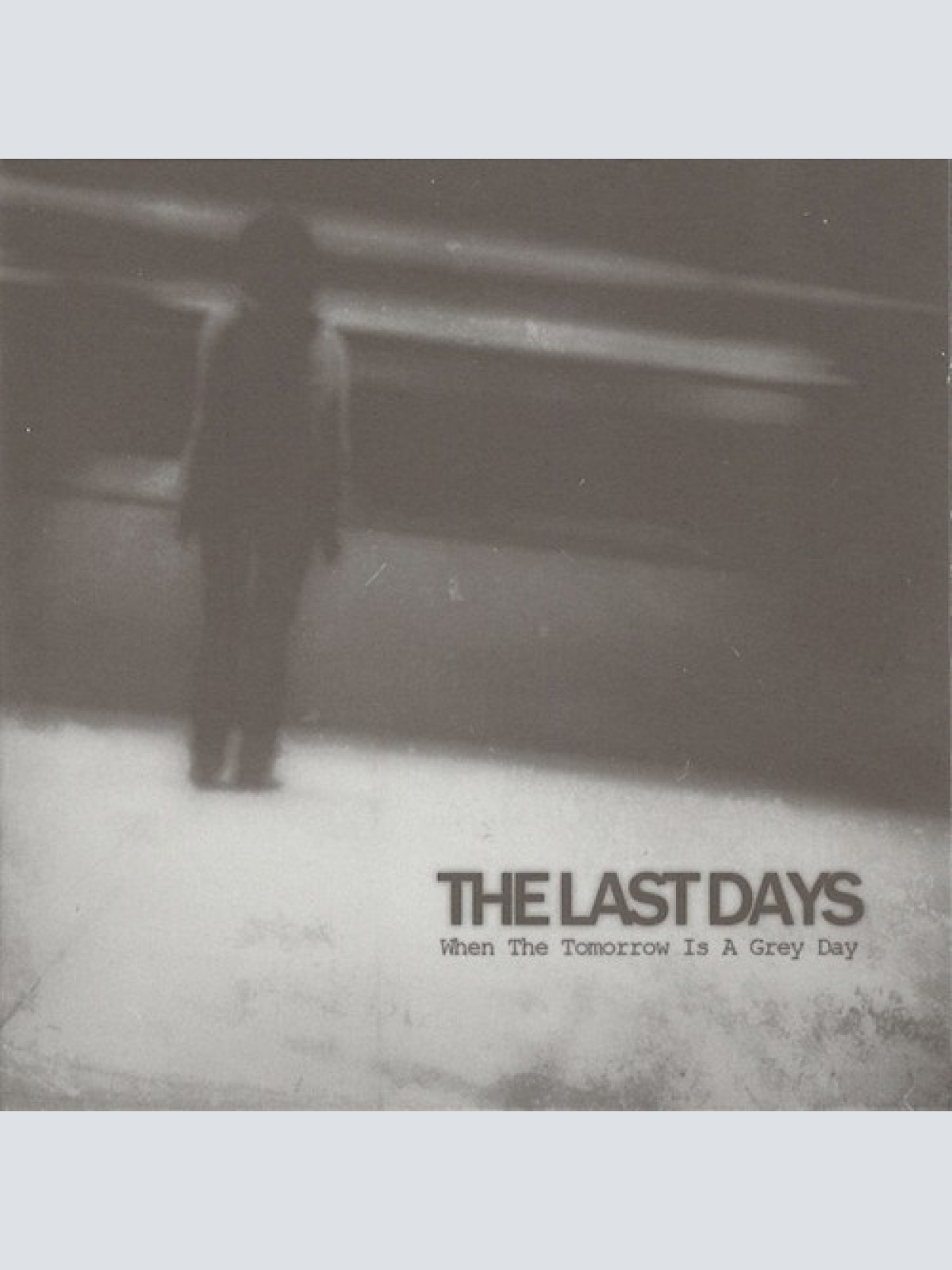 CD, EP, Ltd The Last Days - When The Tomorrow Is A Grey Day