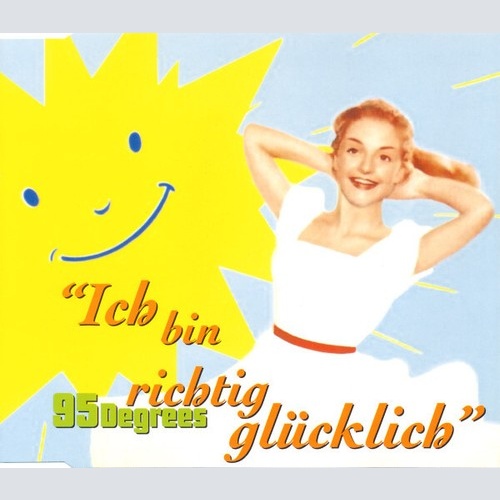 CD, Maxi 95 Degrees - Ich Bin Richtig Glücklich