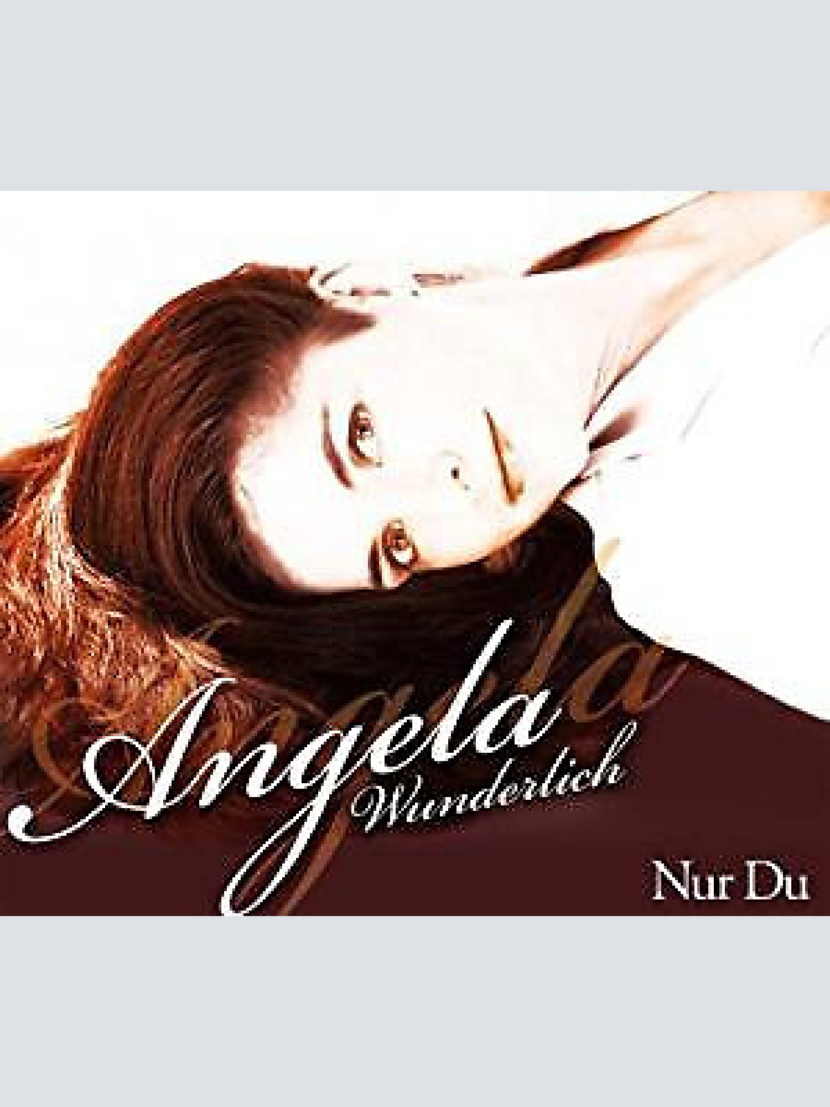 CD, Single Angela Wunderlich - Nur Du
