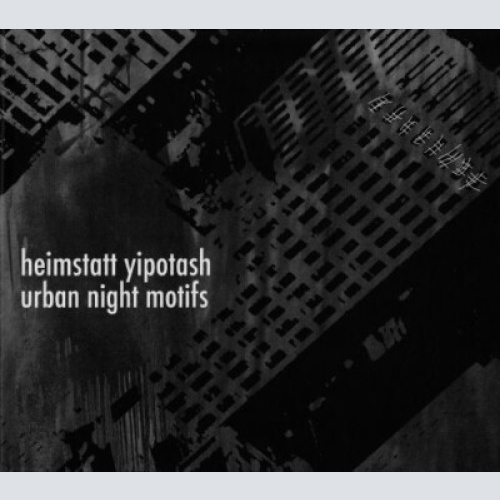 CD, Album Heimstatt Yipotash - Urban Night Motifs