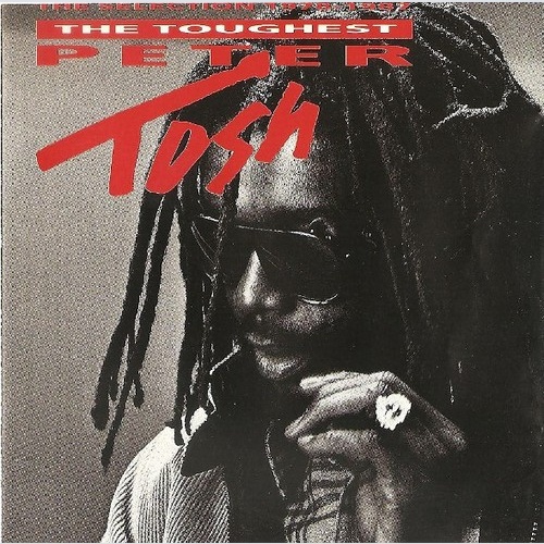 CD, Comp Peter Tosh - The Toughest (The Selection 1978-1987)