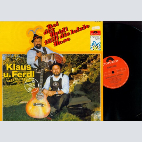 LP--KLAUS UND FERDL  BEI DER HEIDI FÄLLT DIE LETZTE HOSE