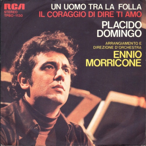 7" Placido Domingo - Un Uomo Tra La Folla / Il Coraggio Di Dire Ti Amo