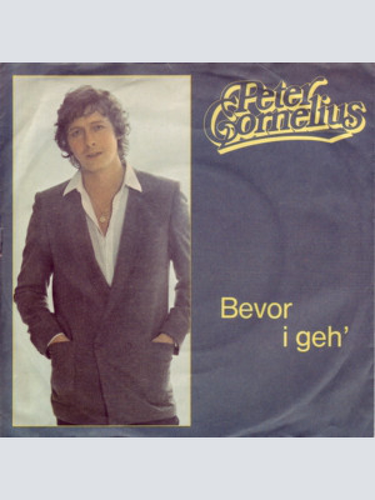 7", Single Peter Cornelius - Bevor I Geh'