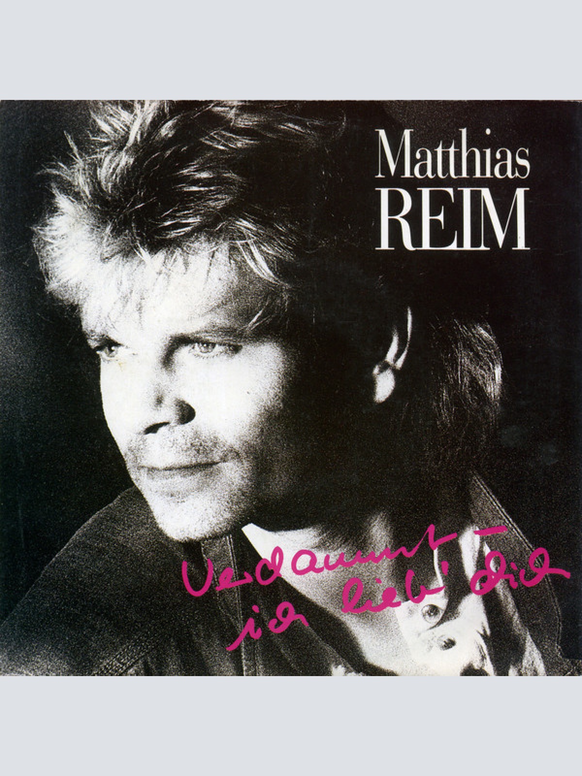 7", Single Matthias Reim - Verdammt, Ich Lieb' Dich