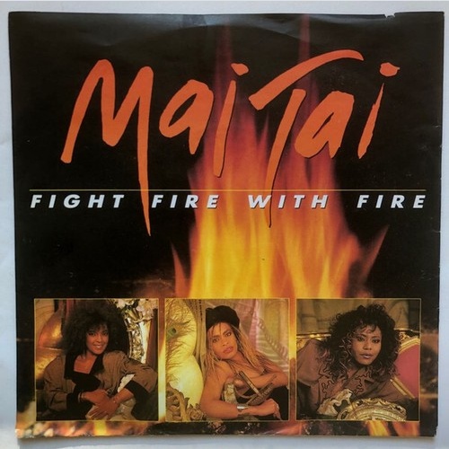 7", Single Mai Tai - Fight Fire With Fire