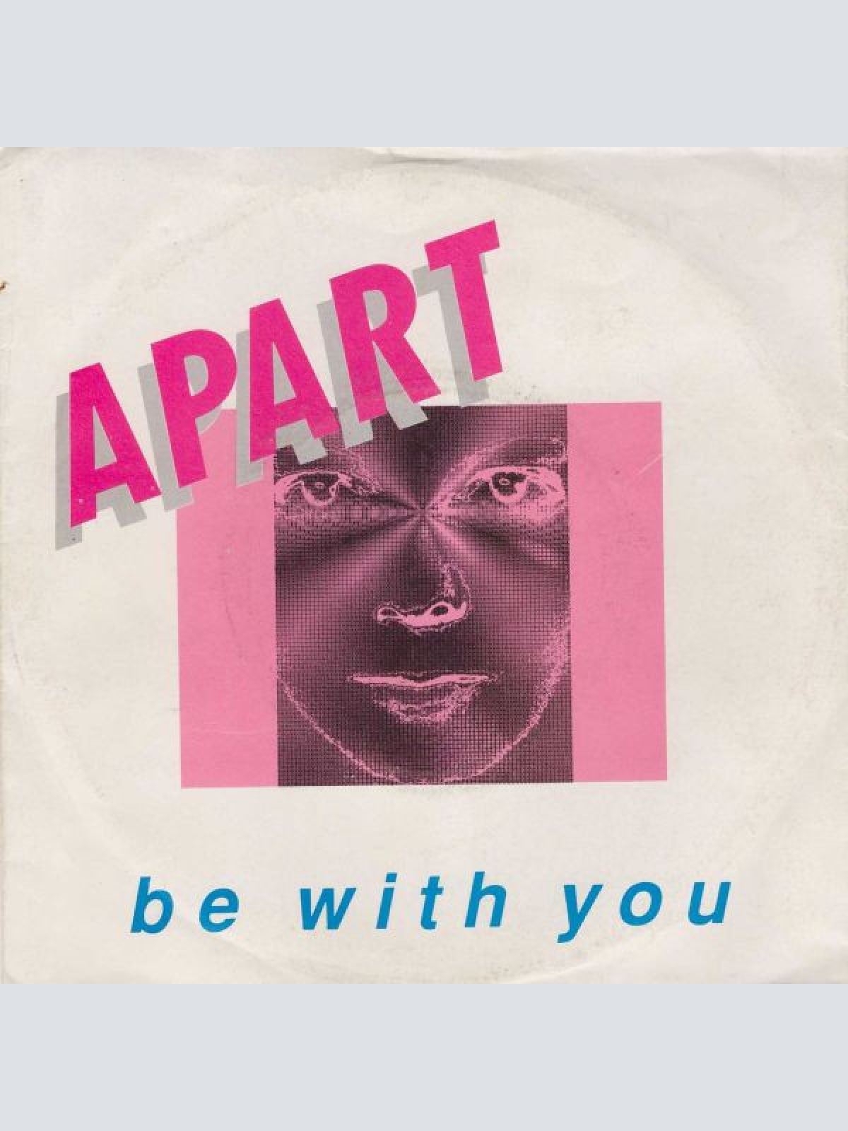 7", Single Apart (4) - Be With You