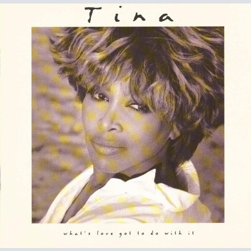 CD, Album Tina* - What's Love Got To Do With It