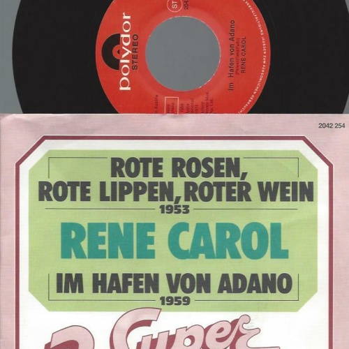 7"   Rene Carol  Rote Rosen, Rote Lippen, Roter Wein / Im Hafen von Adano