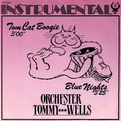7", Single Orchester Tommy Wells - Tom Cat Boogie / Blue Nights