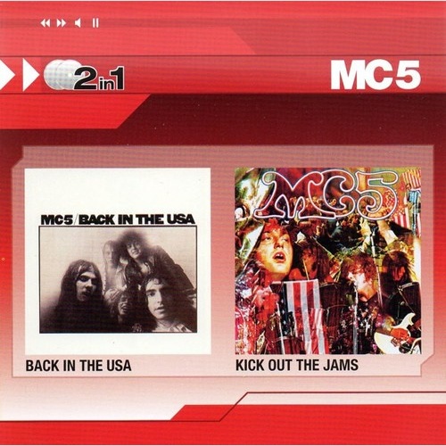 CD, Album, RE + CD, Album, RE + Comp MC5 - Back In The USA / Kick Out The Jams