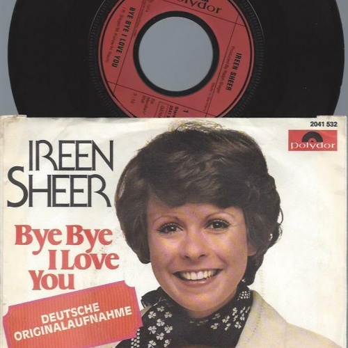 7"   Ireen Sheer – Bye Bye I Love You