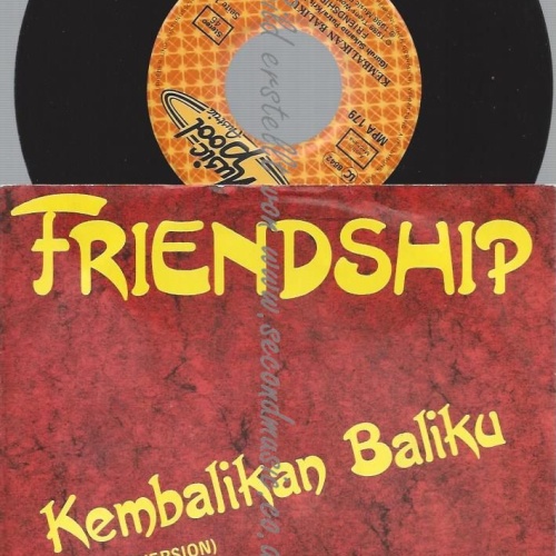 7" FRIENDSHIP KEMBALIKAN BALIKU