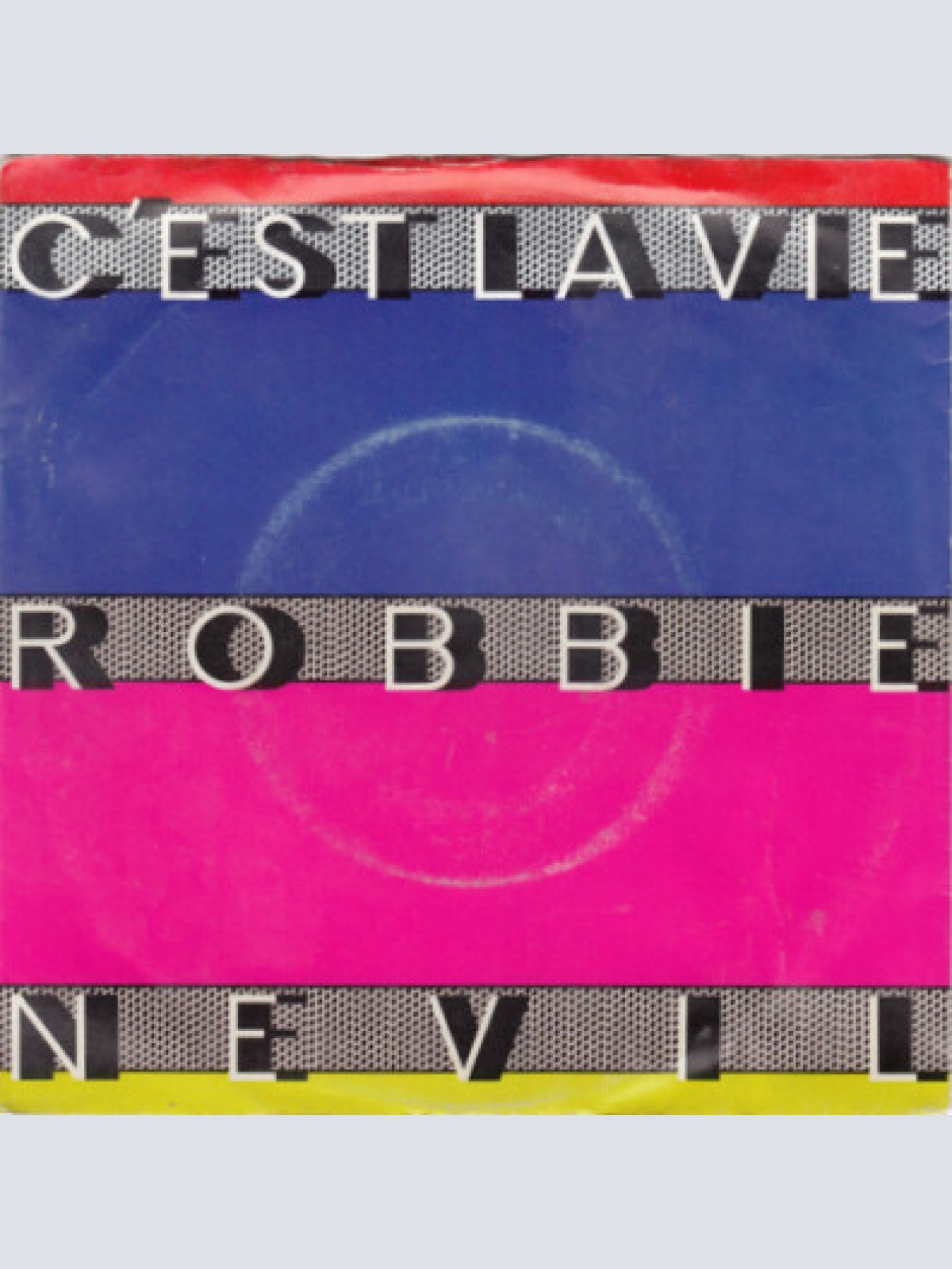 7", Single, M/Print Robbie Nevil - C'Est La Vie