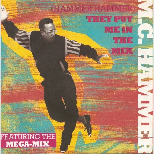 7" MC Hammer - (Hammer Hammer) They Put Me In The Mix / Cold Go M.C. Hammer