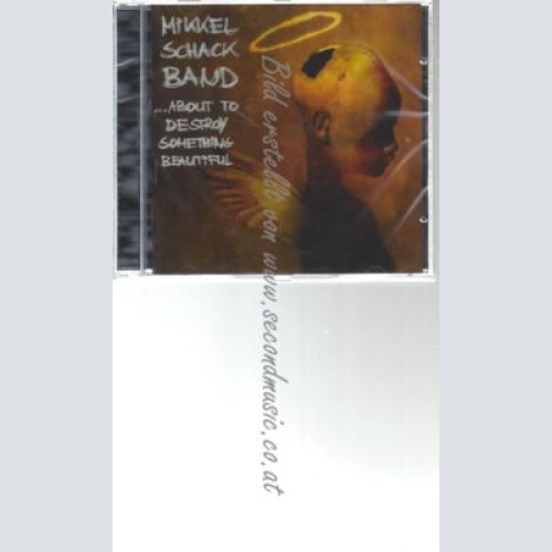 CD--MIKKEL SCHACK BAND--    ...ABOUT TO DESTROY SOMETHING BEAUTIFUL