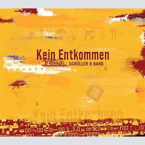 CD, Album Schüller & Band - Kein Entkommen