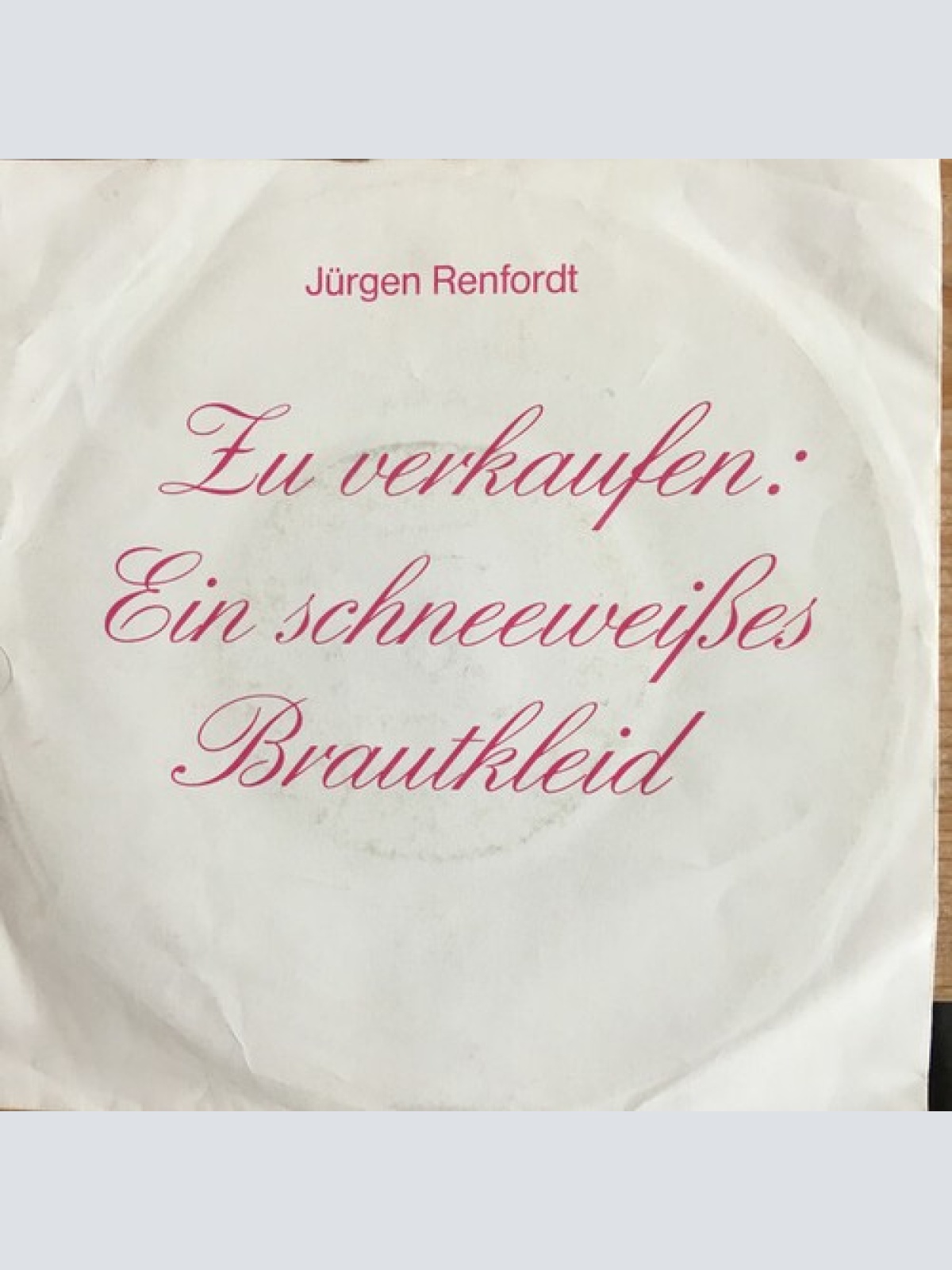 7", Single Jürgen Renfordt - Zu Verkaufen: Ein Schneeweißes Brautkleid