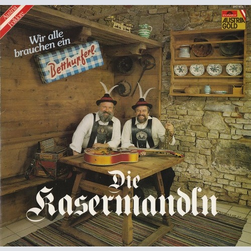 LP, Album D'Kasermandln - Wir Alle Brauchen Ein Betthupferl