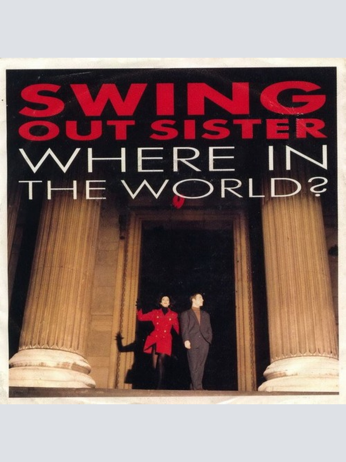 7", Single Swing Out Sister - Where In The World