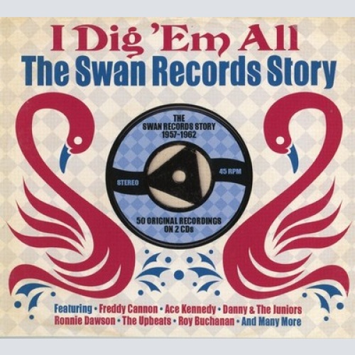 2xCD, Comp, Mono Various - I Dig 'Em All The Swan Records Story