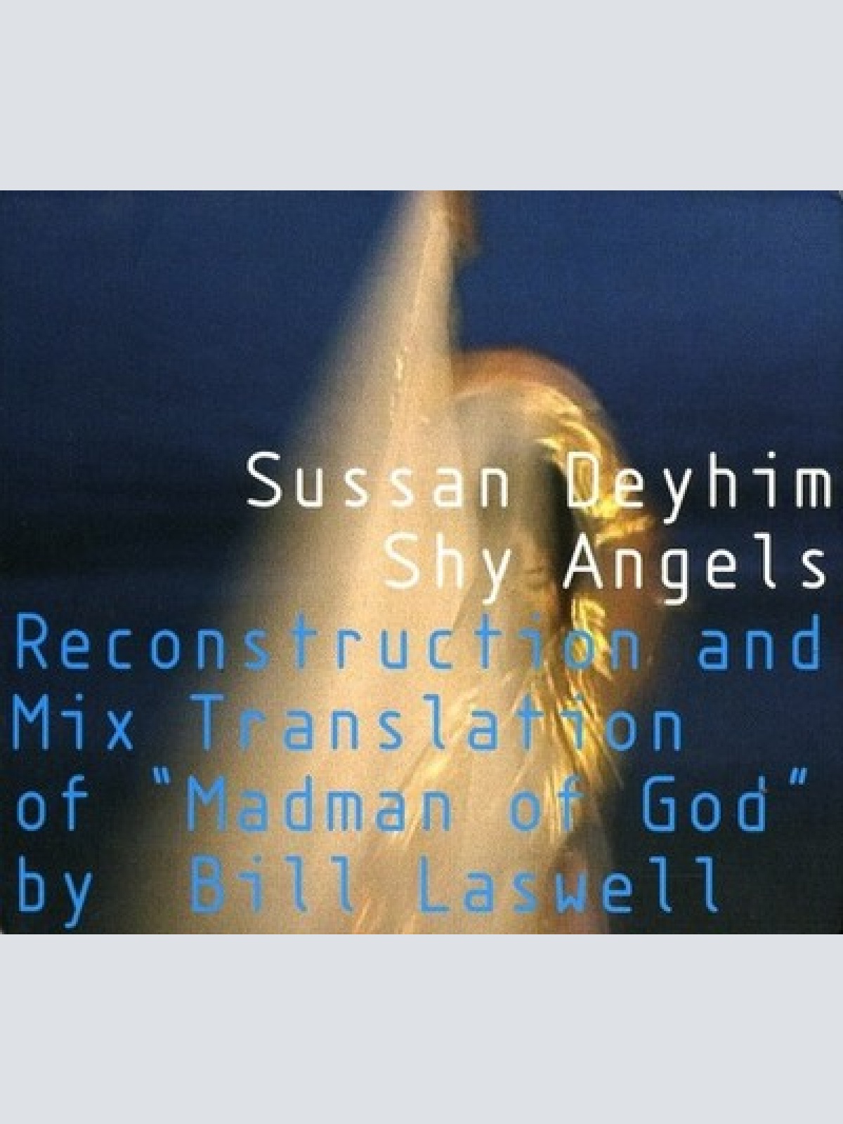 CD, Album Sussan Deyhim , Reconstruction And Mix Translation Of "Madman Of Go...