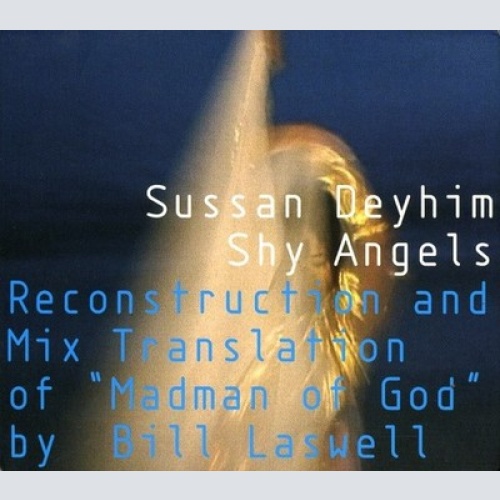 CD, Album Sussan Deyhim , Reconstruction And Mix Translation Of "Madman Of Go...