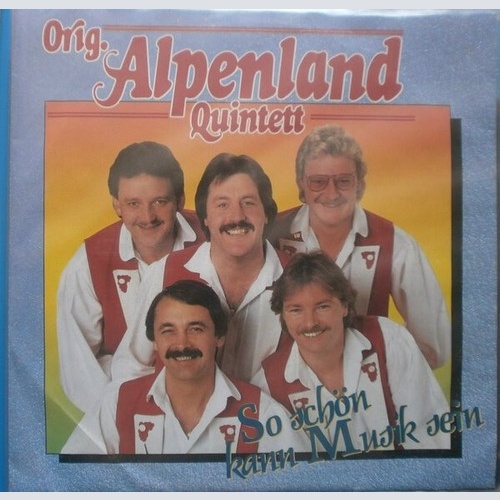 7", Single Orig. Alpenland Quintett - So Schön Kann Musik Sein