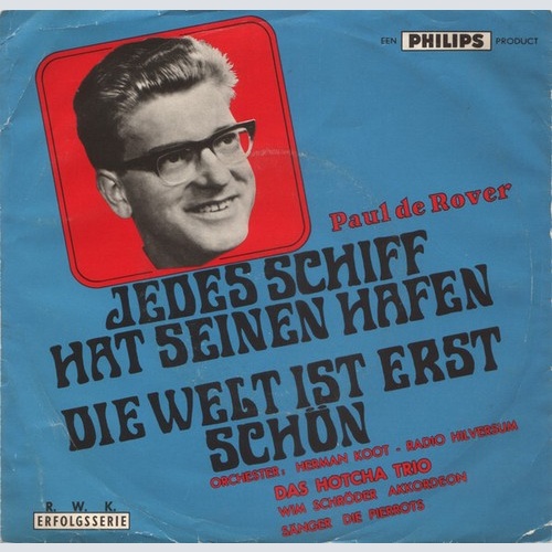 7", Single Paul De Rover - Jedes Schiff Hat Seinen Hafen / Die Welt Ist Erst ...