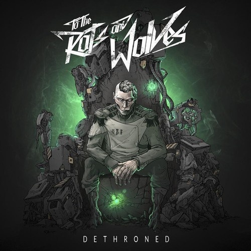 CD, Album To The Rats And Wolves - Dethroned