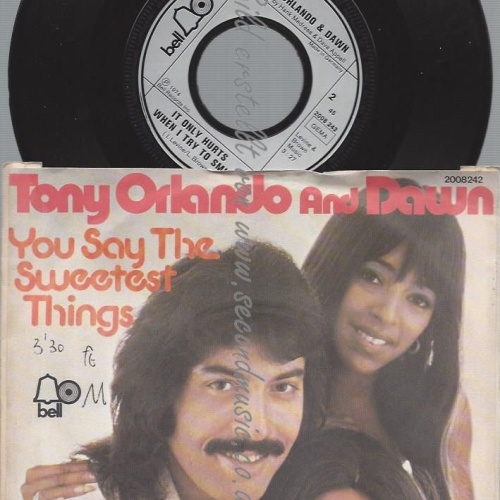 7"  Tony Orlando & Dawn – You Say The Sweetest Things