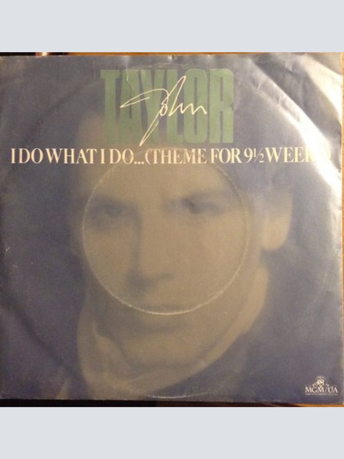 7", Single John Taylor - I Do What I Do... (Theme For 9½ Weeks)