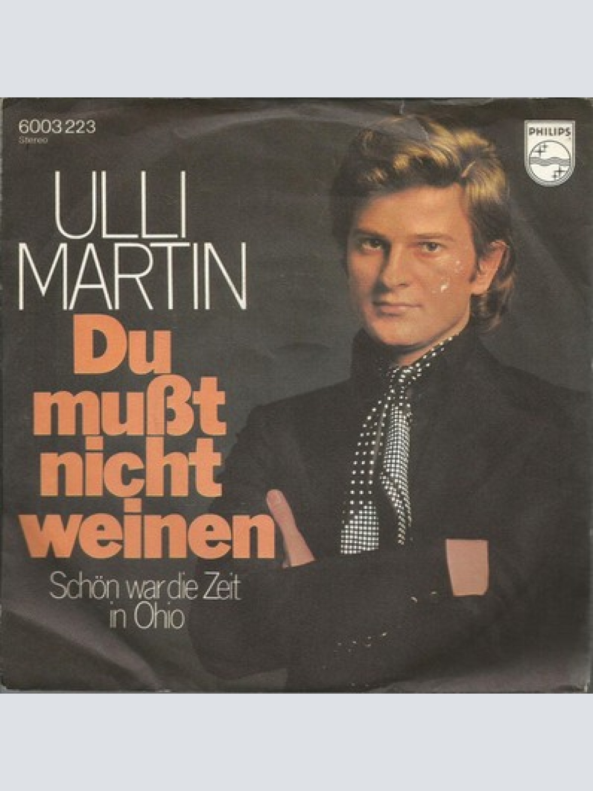 7", Single Ulli Martin - Du Mußt Nicht Weinen