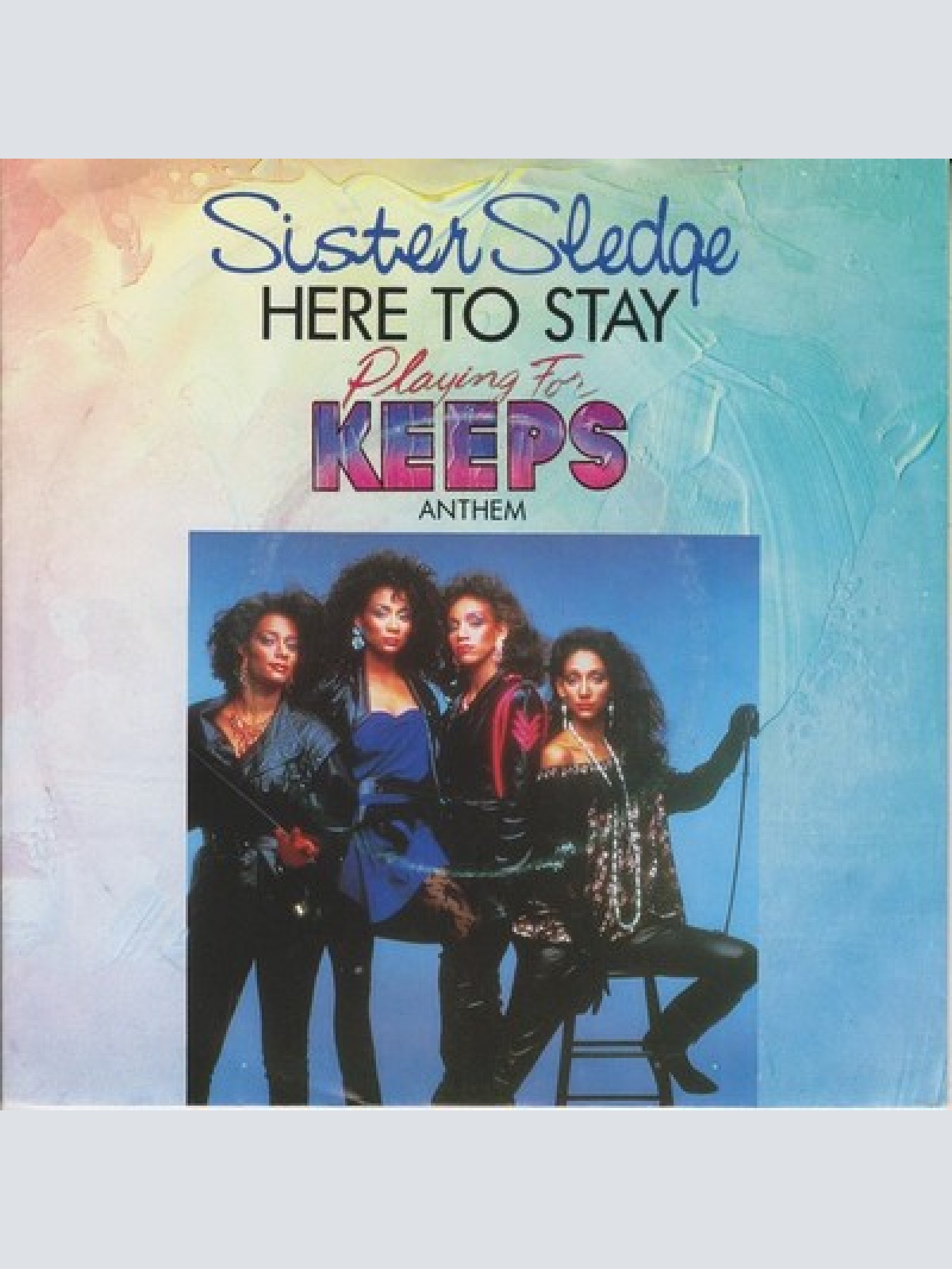 7" Sister Sledge / Joe Cruz - Here To Stay ("Playing For Keeps" Anthem)