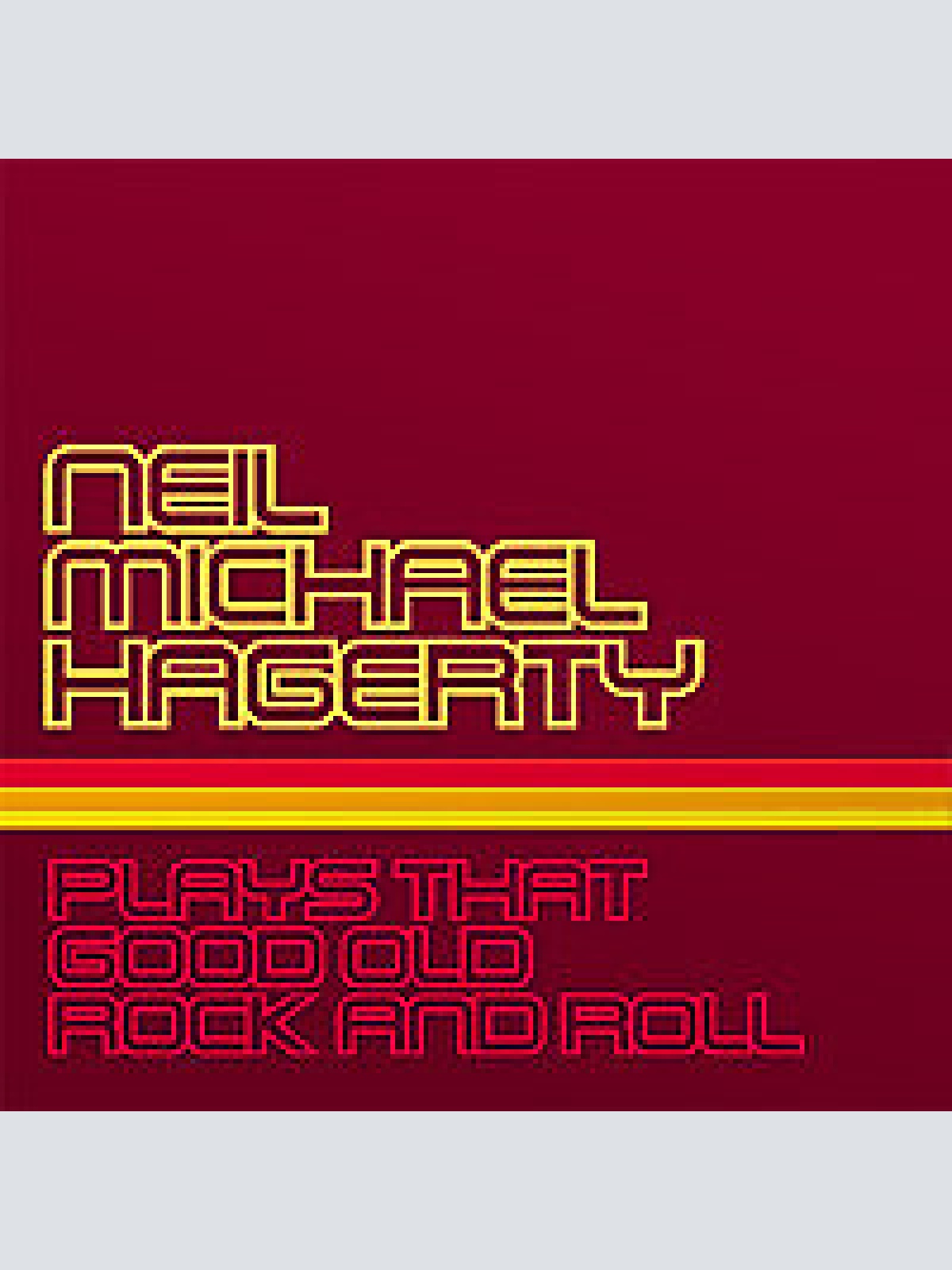 CD, Album Neil Hagerty - Plays That Old Good Rock And Roll
