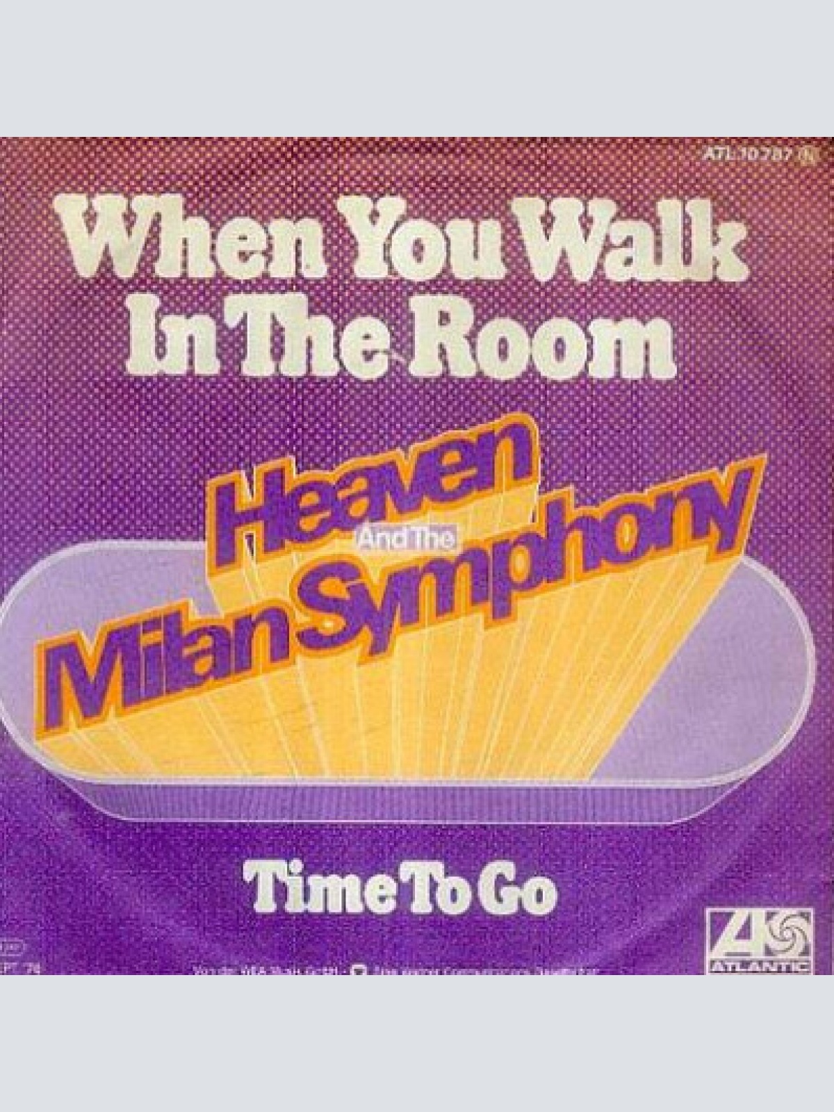 7" Heaven And The Milan Symphony - When You Walk In The Room / Time To Go
