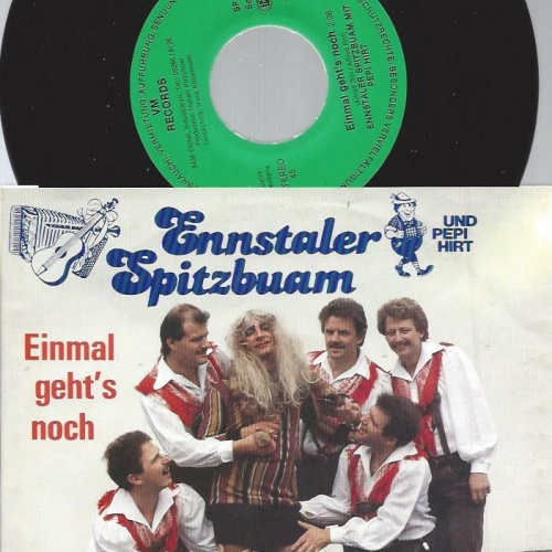 7" Ennstaler Spitzbuam Und Pepi Hirt – Einmal Geht's Noch