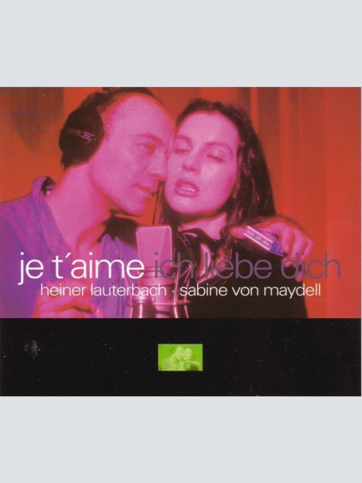 CD, Maxi Heiner Lauterbach . Sabine von Maydell - Je T'aime Ich Liebe Dich