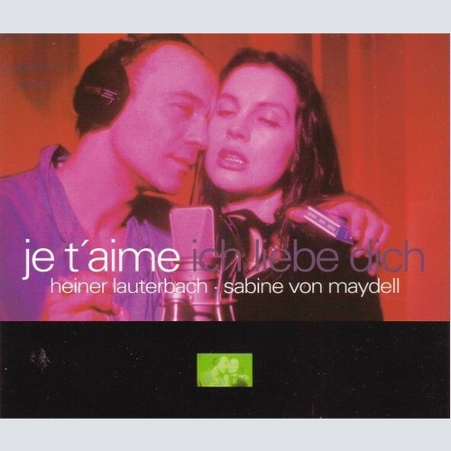 CD, Maxi Heiner Lauterbach . Sabine von Maydell - Je T'aime Ich Liebe Dich