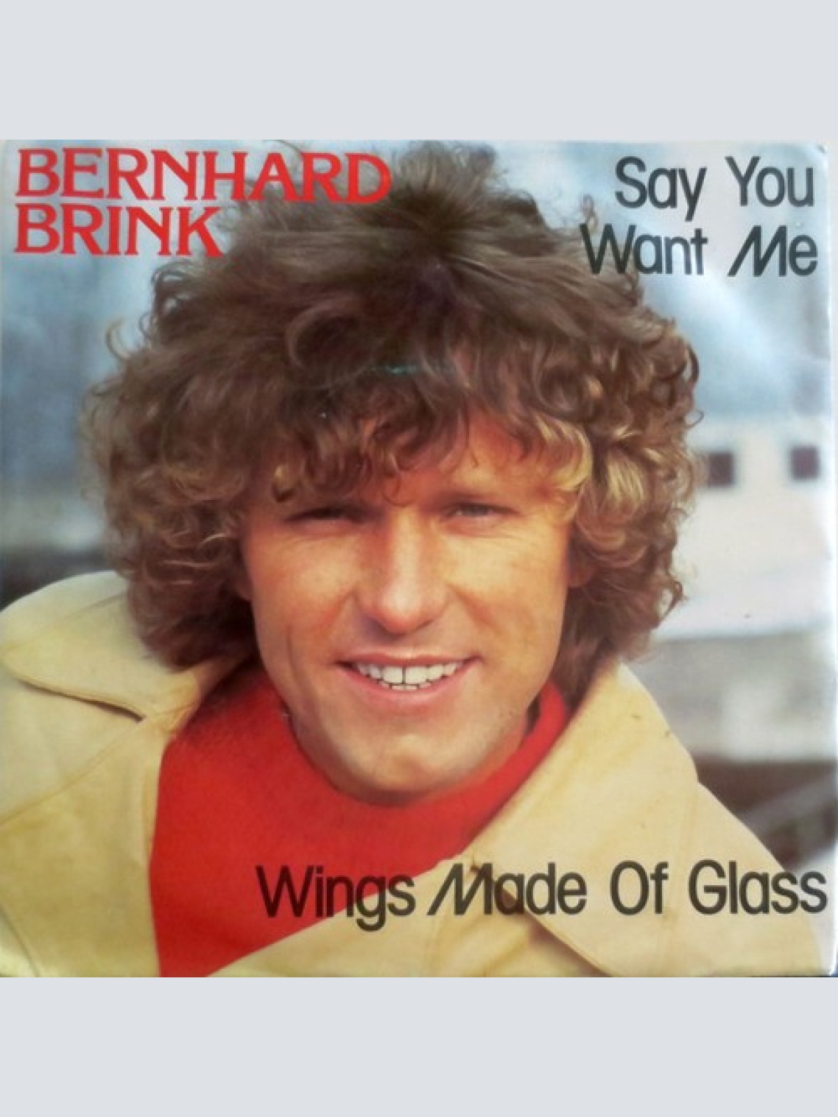 7", Single Bernhard Brink - Say You Want Me