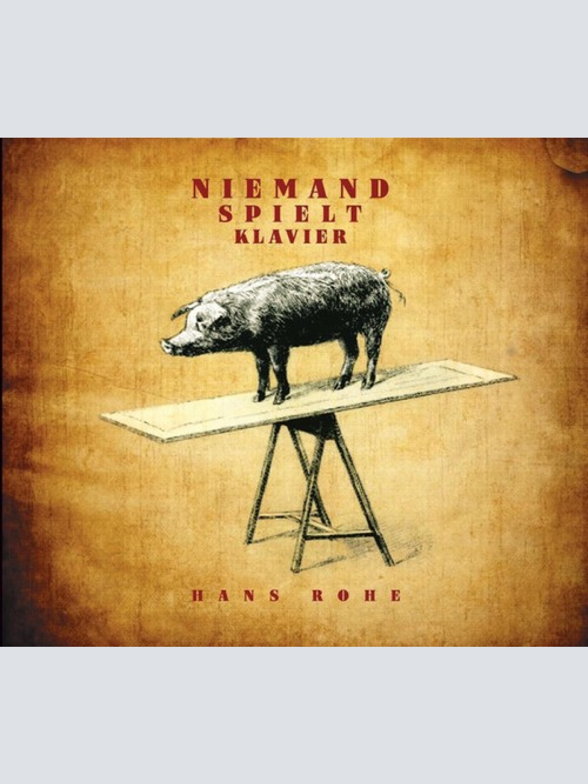 CD, Album Hans Rohe - Niemand spielt Klavier