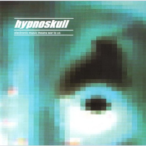 CD, Album Hypnoskull - Electronic Music Means War To Us